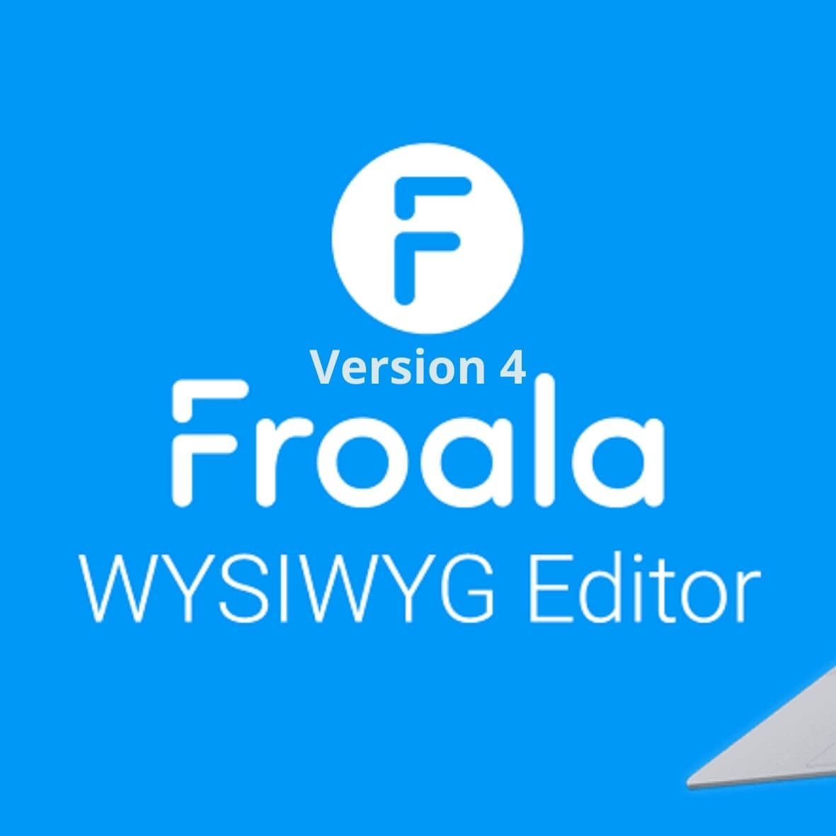 Froala Editor Version 4, highlighting its new features and improvements.