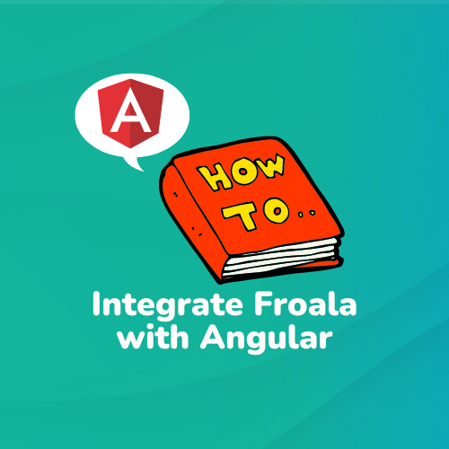 How to Integrate Froala with Angular
