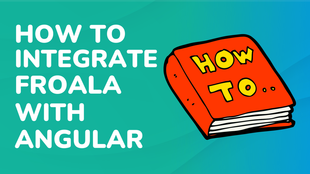 How to integrate Froala with Angular