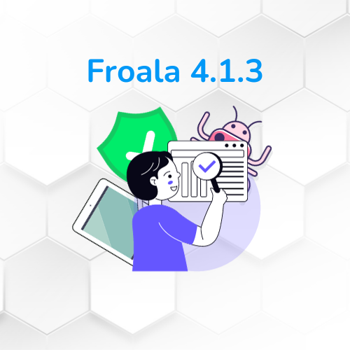 Froala Release 4.1.3