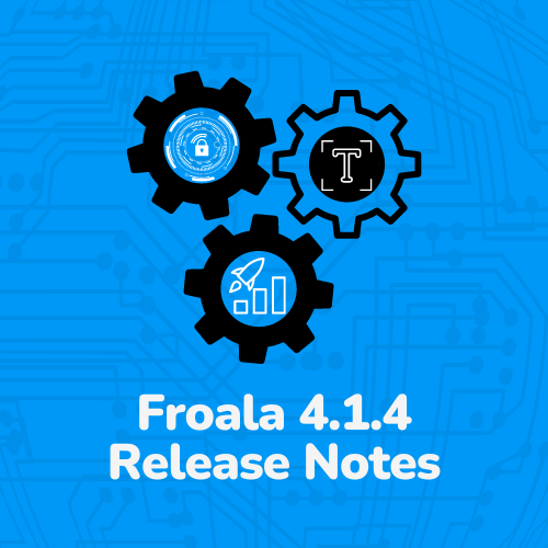 Froala 4.1.4 release