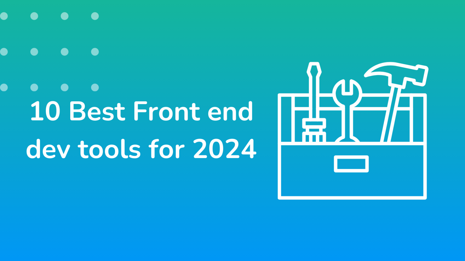 10 BEST FrontEnd Development Tools (2024)