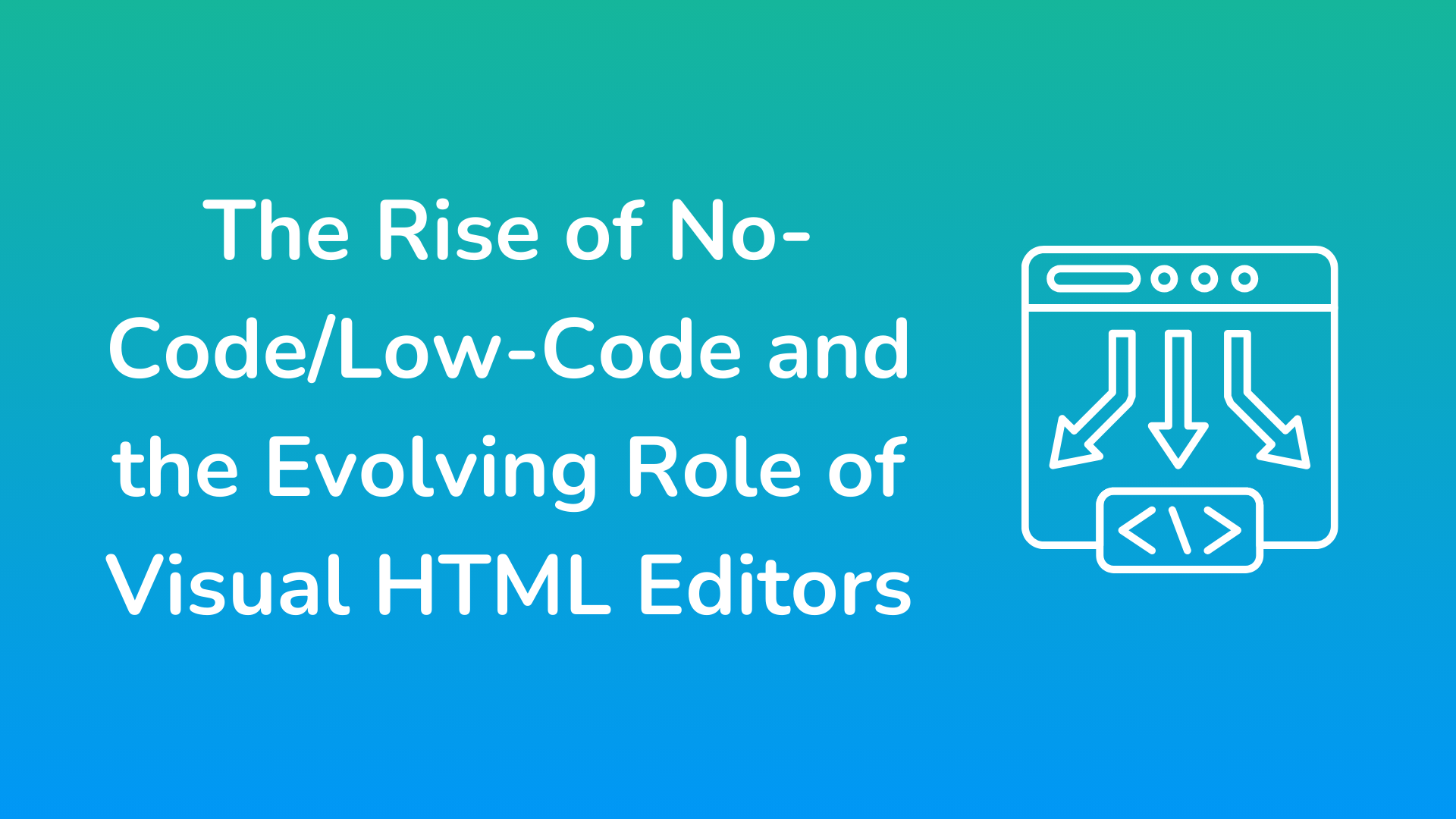 rise-of-low-code-visual-html-editors